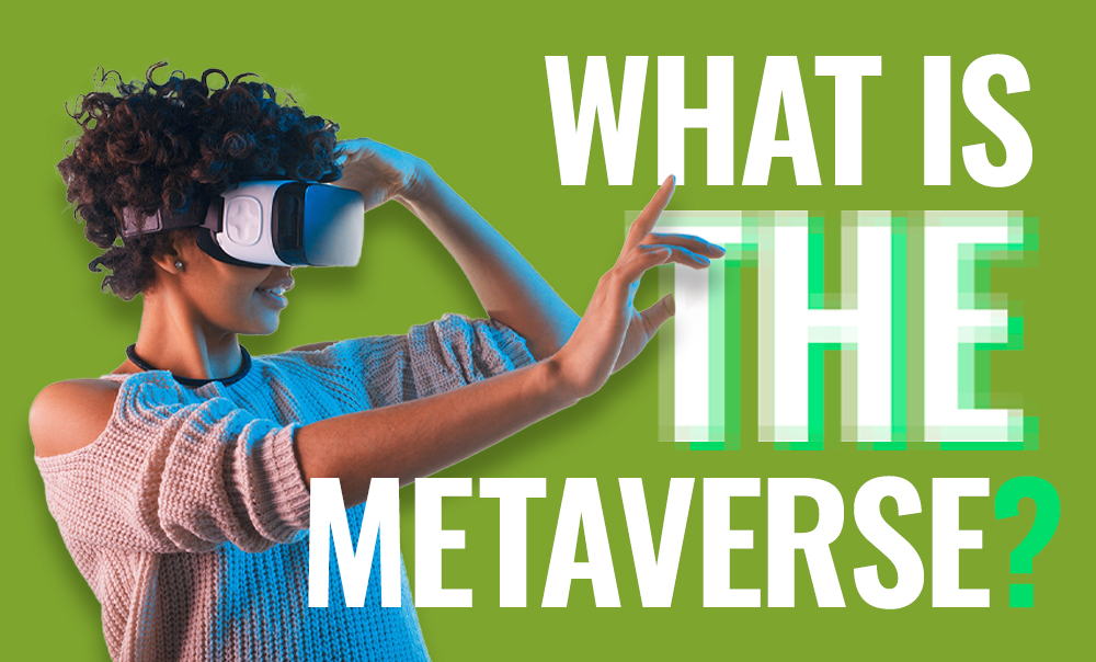 What is the Metaverse? Will There Be Advertising in the Metaverse? Why Is the Metaverse?